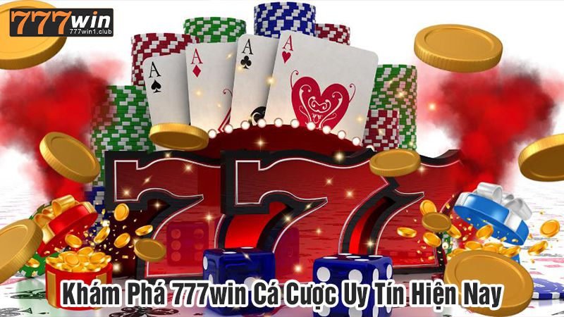 Khám phá 777win cá cược uy tín hiện nay